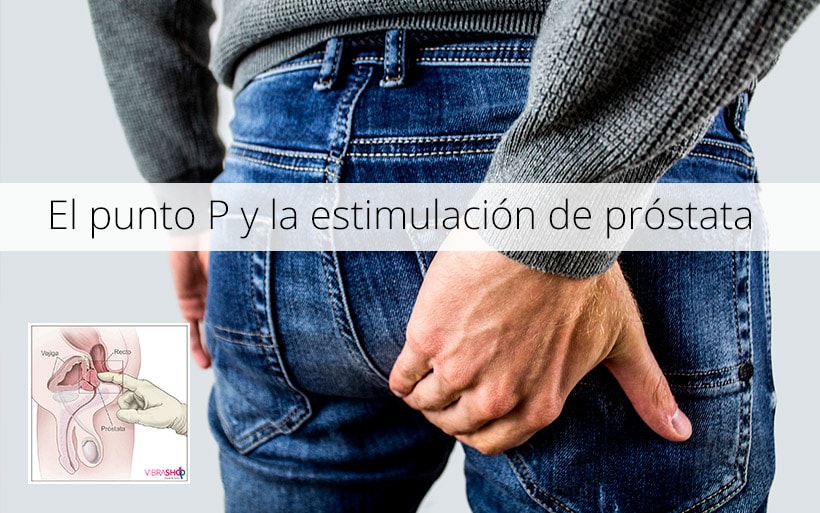 El punto P y la estimulación de próstata en hombres