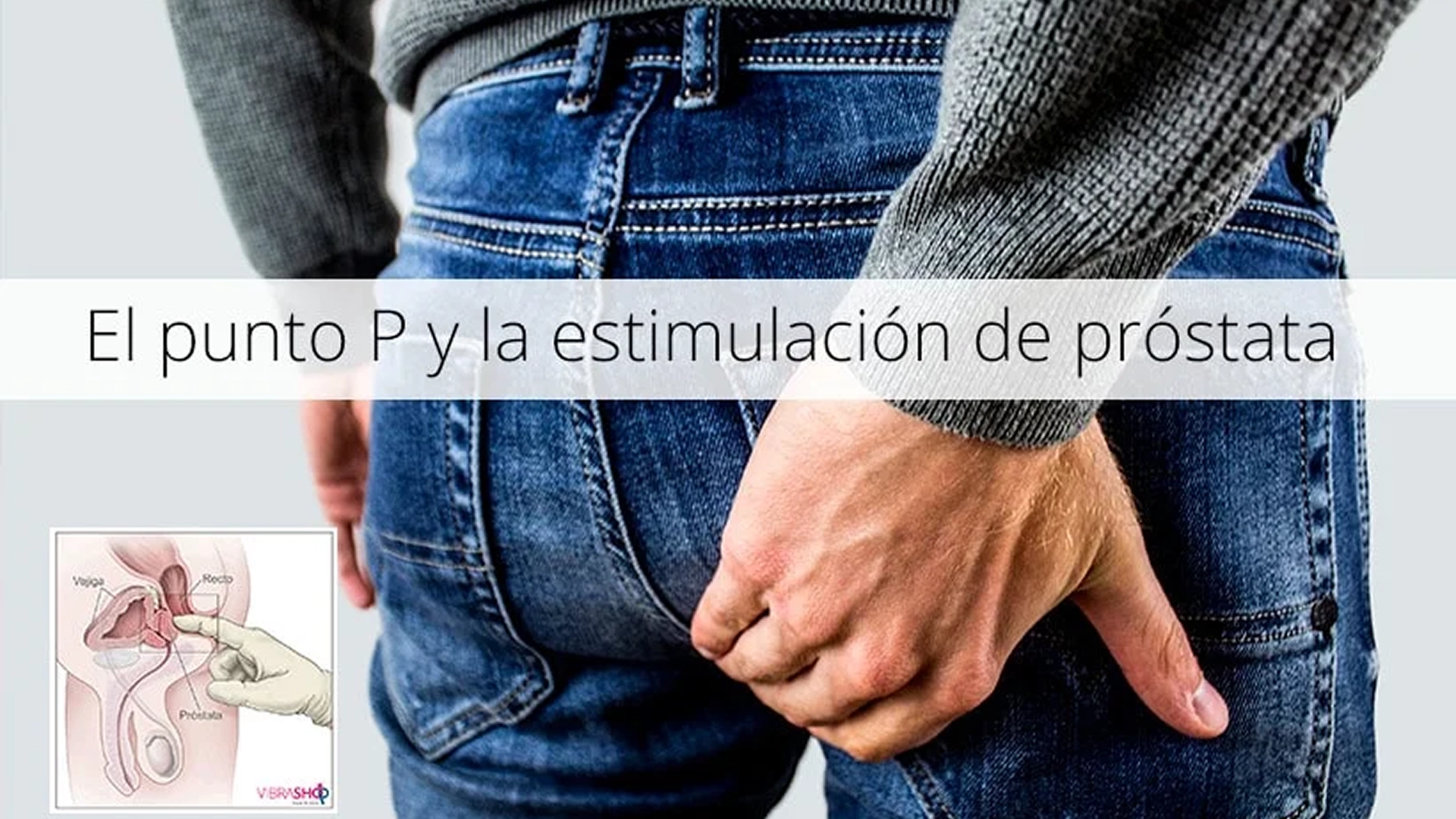 El punto P y la estimulación de próstata en hombres