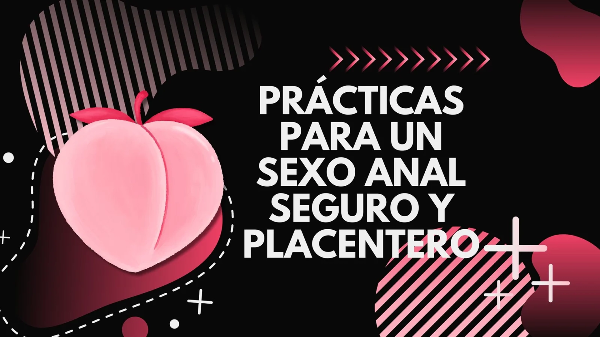 Prácticas para un Sexo Anal Seguro y Placentero