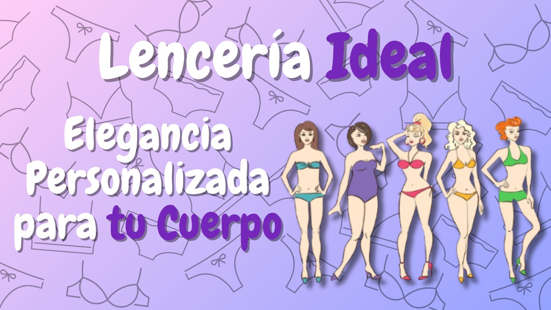 Lencería Ideal: Elegancia Personalizada para tu Cuerpo