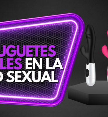 Los Juguetes Sexuales en la Salud Sexual
