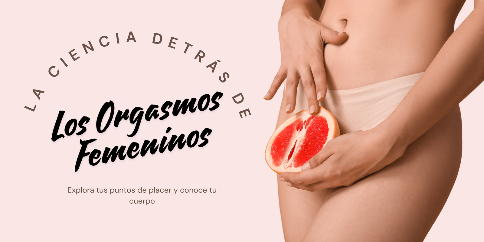 La Ciencia detrás de los Orgasmos Femeninos