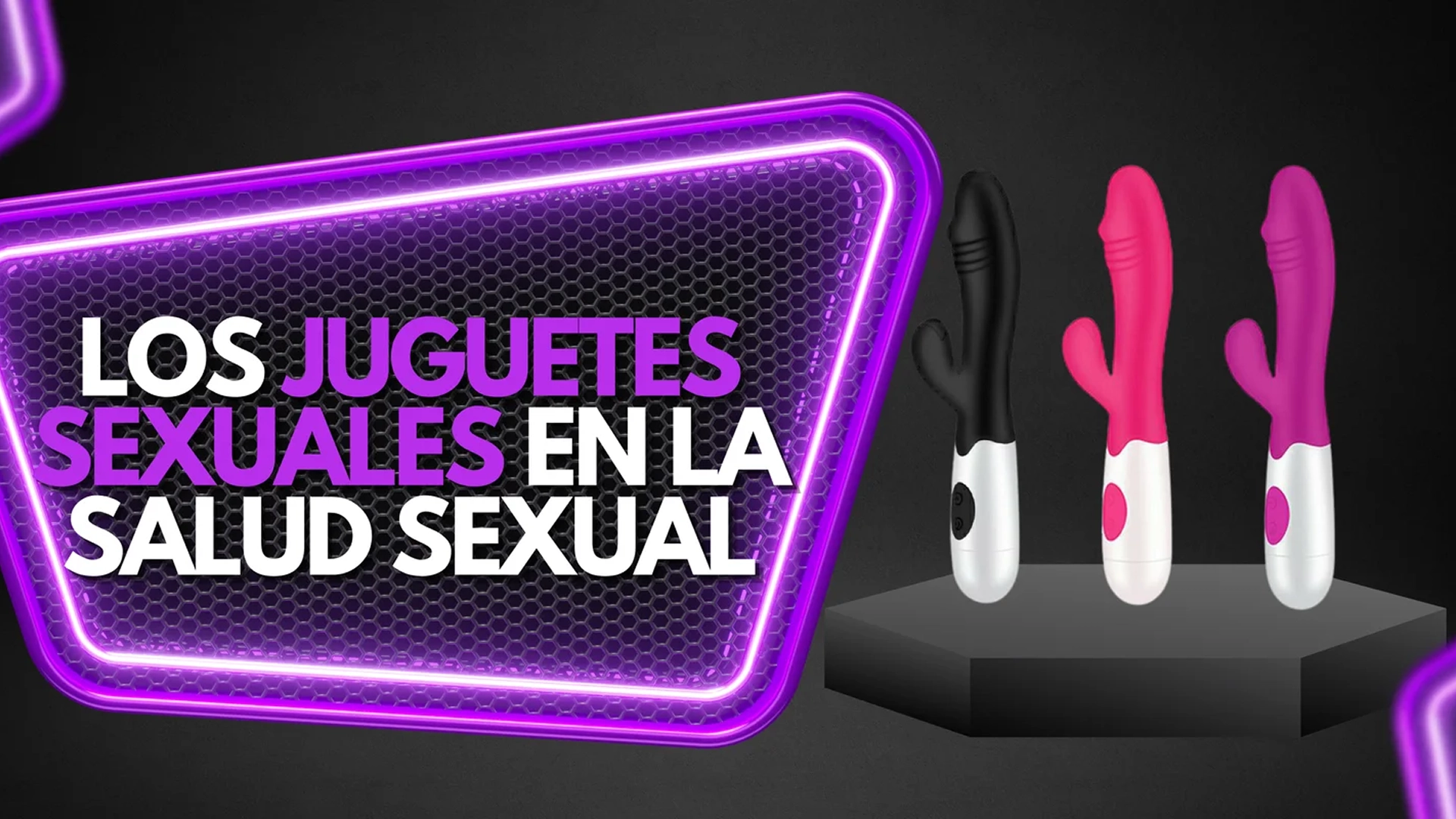 Los Juguetes Sexuales en la Salud Sexual